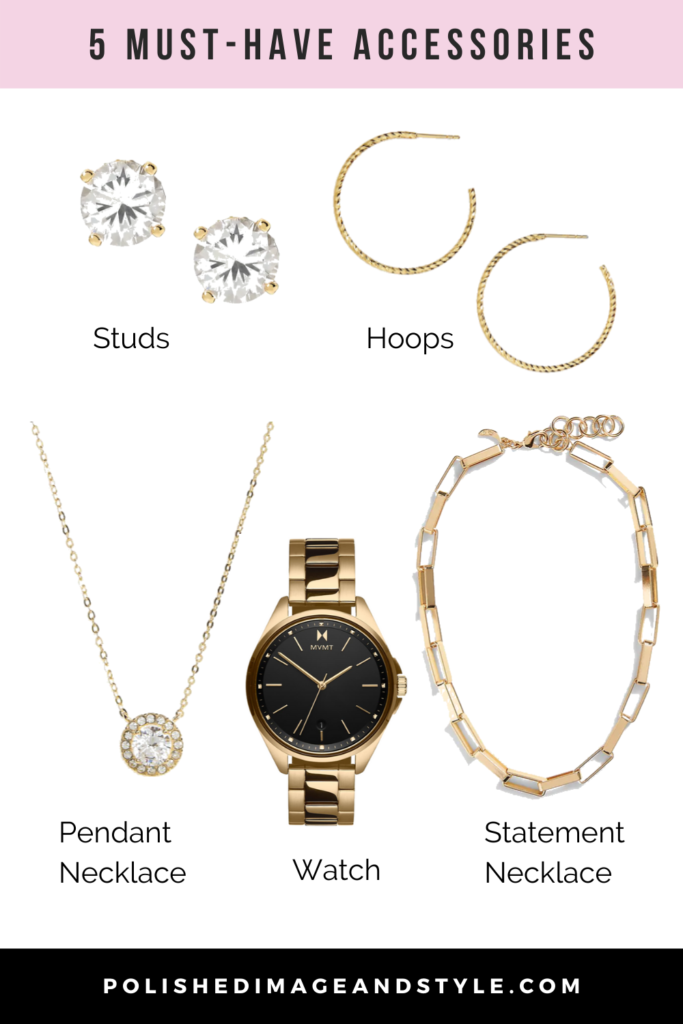 5 must-have accessories including studs, hoops, pendant necklace, watch, and statement necklace.